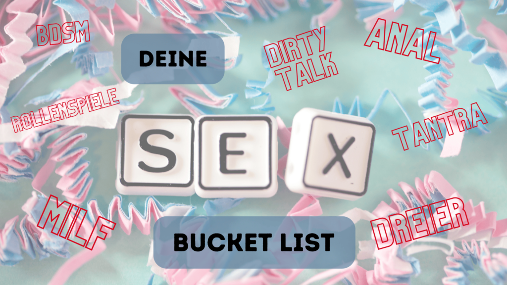 Sex Bucketlist - Das sollte draufstehen