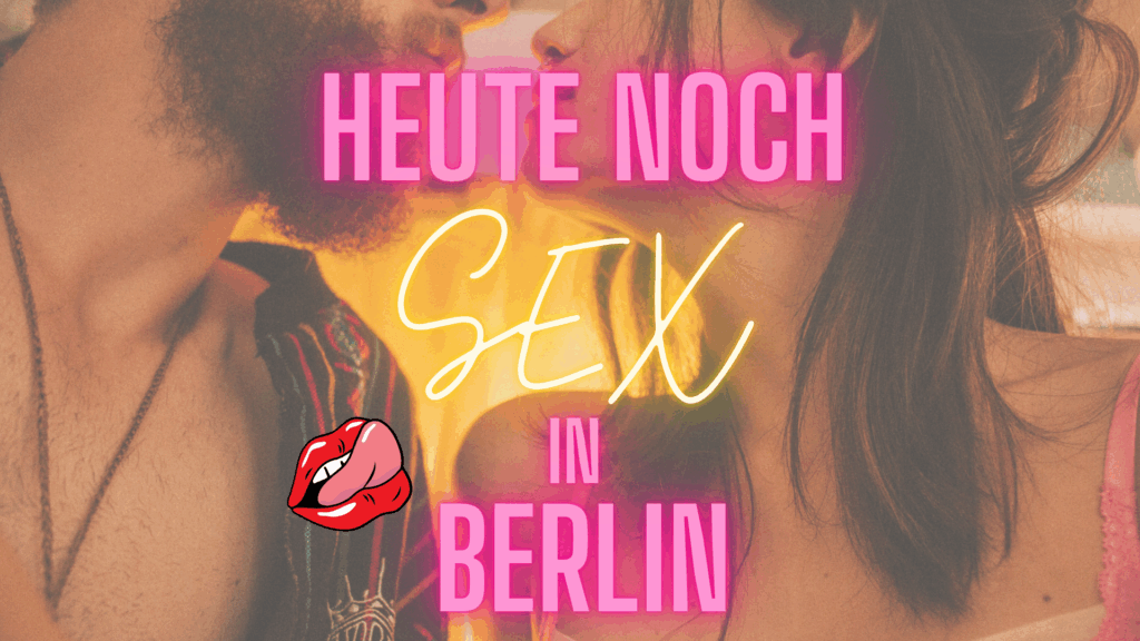 Sex heute in Berlin