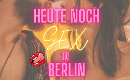 Sex heute in Berlin